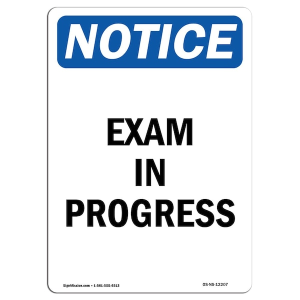 Safety Sign, OSHA Notice, 5" Height, Exam In Progress Sign, Portrait, 10PK